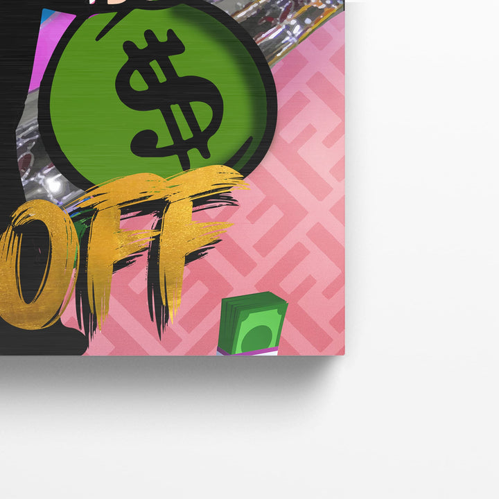 WANDBILD „Hard Work Pays Off“ – Acrylglas & Alu-Dibond | Exklusive und Moderne Pop-Art in Museumsqualität